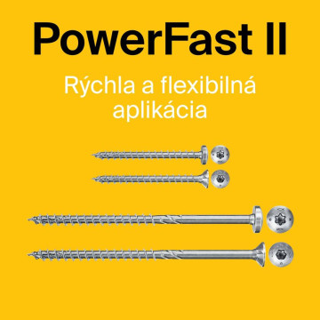 PowerFast II - Skrutky do dreva a drevotriesky pre rýchlu a flexibilnú aplikáciu.